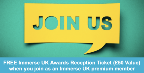Free Immerse UK Awards Reception Ticket (£50 Value) when you join as an Immerse UK premium member